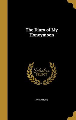 The Diary Of My Honeymoon